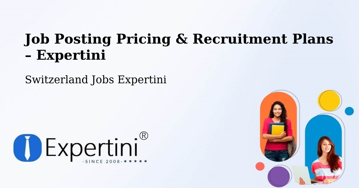 Job Posting Pricing & Recruitment Plans – Steinhausen - Steinhausen, Switzerland Jobs Expertini